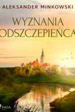 Wyznania odszczepieńca af Aleksander Minkowski
