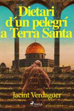 Dietari d'un pelegrí a Terra Santa af Jacint Verdaguer i Santaló