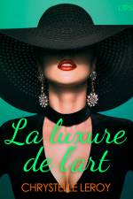La luxure de l'art - Une nouvelle érotique af Chrystelle LeRoy