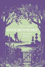 Havemenneske af Malene Lei Raben