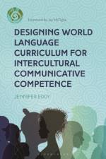 Designing World Language Curriculum for Intercultural Communicative Competence af Dr Jennifer (Queens College Eddy