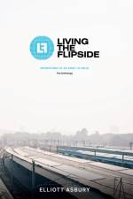 Living the Flipside af Elliott Asbury
