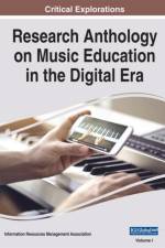 Research Anthology on Music Education in the Digital Era af Information Resources Management Association