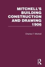 Mitchell's Building Construction and Drawing 1906 af Charles F. Mitchell