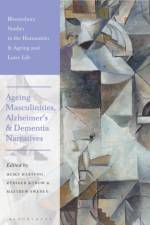 Ageing Masculinities, Alzheimer's and Dementia Narratives af HARTUNG HEIKE