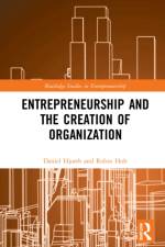 Entrepreneurship and the Creation of Organization af Daniel (Copenhagen Business School Hjorth
