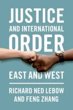Justice and International Order af Richard Ned (Professor of International Political Theory Lebow
