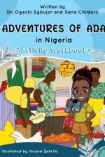 Adventures of Ada In Nigeria Activity Workbook af Ogechi Egbujor