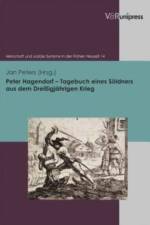 Peter Hagendorf Tagebuch eines Soldners aus dem Dreißigjahrigen Krieg