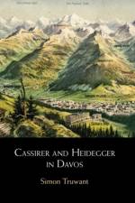 Cassirer and Heidegger in Davos af Simon (Katholieke Universiteit Leuven Truwant