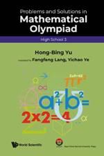 Problems And Solutions In Mathematical Olympiad (High School 3)