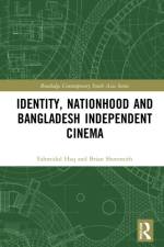 Identity, Nationhood and Bangladesh Independent Cinema af Fahmidul Haq