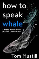 How to Speak Whale af Tom Mustill