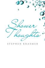Shower Thoughts af Stephen Kraemer