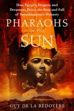 Pharaohs of the Sun af Guy de la Bedoyere