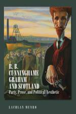 R. B. Cunninghame Graham and Scotland af Lachlan Gow Munro