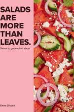 Salads Are More Than Leaves af Elena Silcock