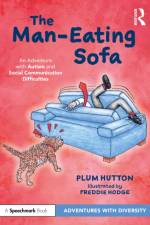 The Man-Eating Sofa: An Adventure with Autism and Social Communication Difficulties af Plum Hutton