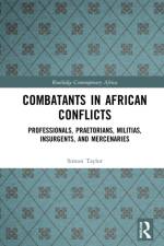 Combatants in African Conflicts af Simon David (St Andrews University Taylor