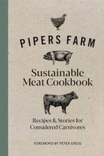 Pipers Farm The Sustainable Meat Cookbook af Abby Allen
