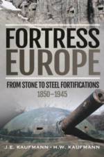 Fortress Europe af J E Kaufmann