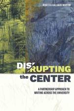 Disrupting the Center af Rebecca Hallman Martini