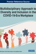 Multidisciplinary Approach to Diversity and Inclusion in the COVID-19-Era Workplace