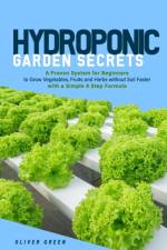Hydroponic garden secrets af Oliver Green