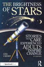 The Brightness of Stars: Stories from Care Experienced Adults to Inspire Change