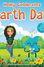 Holly Celebrates Earth Day