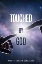 Touched by God af Albert Schueller