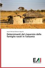 Determinanti del risparmio delle famiglie rurali in Tanzania af Isaack Michael Mchumi Nguliki
