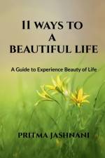 11 Ways to a Beautiful Life af Pritma Jashnani