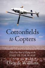 Cottonfields to Copters af Dwayne Williams