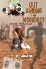 Out Among the Moondust af E I Schadeberg