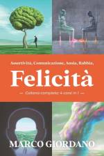 Assertivita, Comunicazione, Ansia, Rabbia, Felicita (Collana Completa - 4 corsi in 1) af Serena Vitale