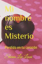 Mi nombre es Misterio af Sheina Lee Leoni