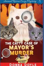 The Catty Case of Mayor's Murder af Donna Doyle