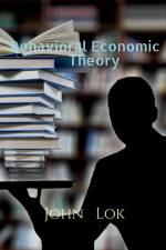 Behavioral Economic Theory af John Lok