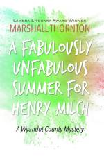 A Fabulously Unfabulous Summer for Henry Milch af Marshall Thornton