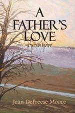A Father's Love af Jean Defreese Moore
