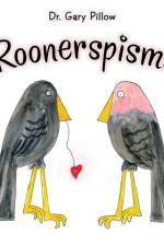 Roonerspisms af Dr Gary Pillow