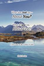 What Does God Say -About You? What Do You Say -About God? af Chris Fowler