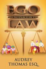 Ego Has No Place In The Law af Audrey Thomas Esq