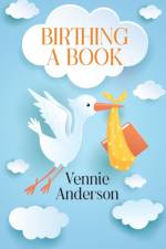 Birthing A Book af Vennie Anderson