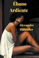 Ebano Ardiente af Alexandre Forestier
