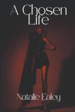 A Chosen Life af Natalie Ealey