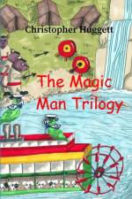 The Magic Man Trilogy af Christopher Huggett
