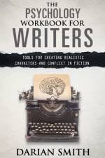 The Psychology Workbook for Writers af Darian Smith