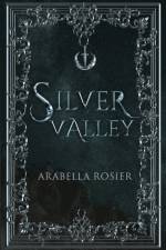 Silver Valley af Arabella Rosier